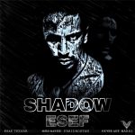 Esef – Shadow - شادو